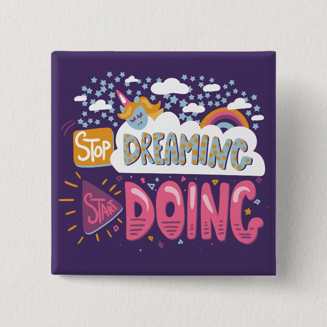 Stop Dreaming, Start Doing Indigo 2 Inch Square Button (Front)