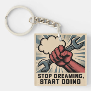 Stop Dreaming, Start Doing Keychain