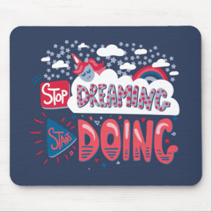 Stop Dreaming, Start Doing Navy Blue Mouse Pad
