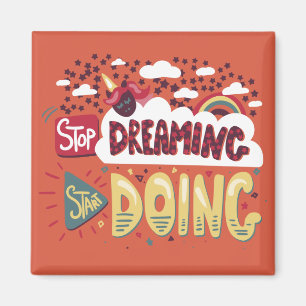 Stop Dreaming, Start Doing Orange Red Magnet