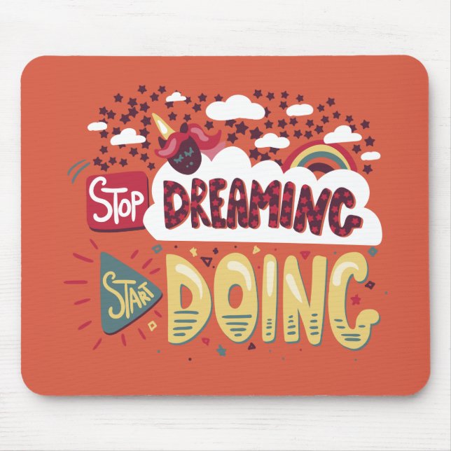 Stop Dreaming, Start Doing Orange Red Mouse Pad (Front)