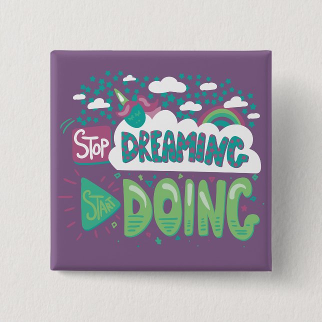 Stop Dreaming, Start Doing Pale Lavender 2 Inch Square Button (Front)