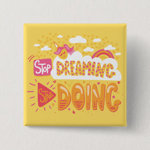 Stop Dreaming, Start Doing Pale Yellow 2 Inch Square Button