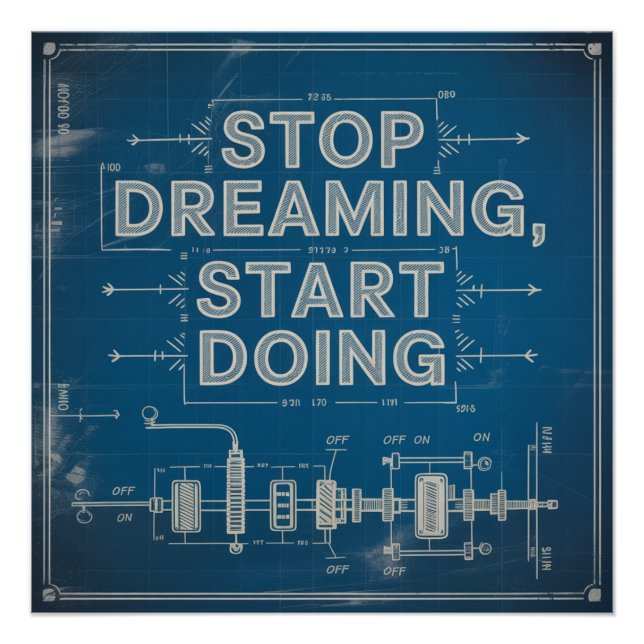 Stop Dreaming, Start Doing Poster (Front)