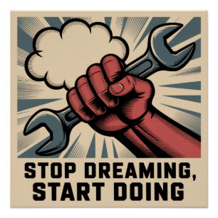 Stop Dreaming, Start Doing Poster