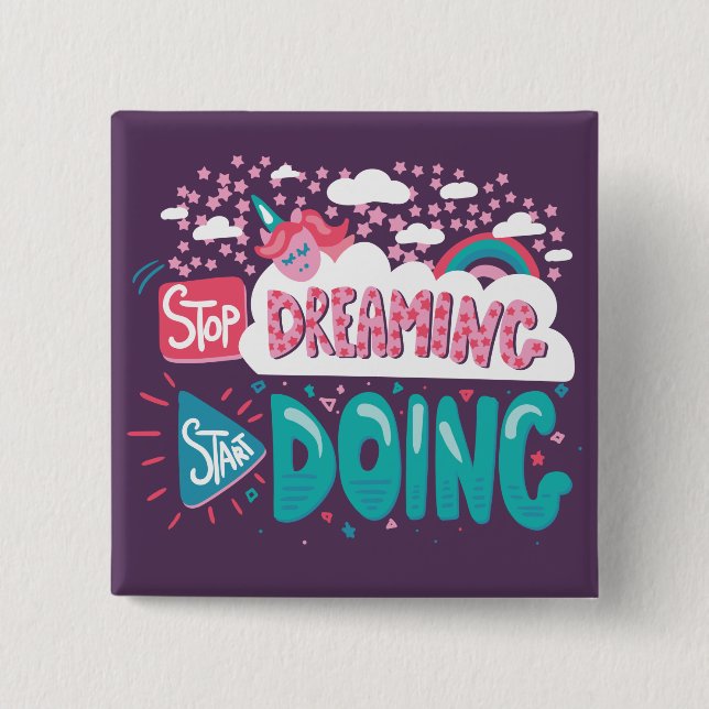 Stop Dreaming, Start Doing Purple 2 Inch Square Button (Front)