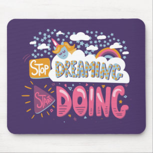 Stop Dreaming, Start Doing Purple-Deep Blush Mouse Pad
