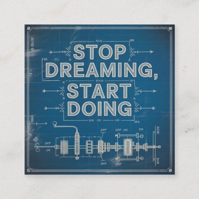 Stop Dreaming, Start Doing Square Business Card (Front)