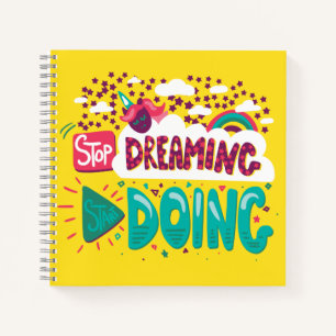 Stop Dreaming, Start Doing Yellow Notebook