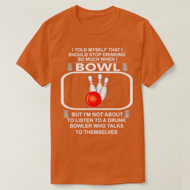 Stop Drinking When Bowling Funny His T T-Shirt (Design Front)