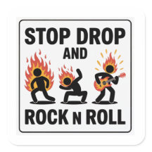 Stop Drop and Rock n Roll – In Case of Fire