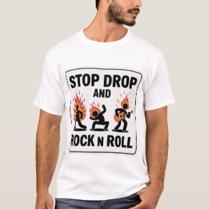 Stop Drop and Rock n Roll – In Case of Fire T-Shirt