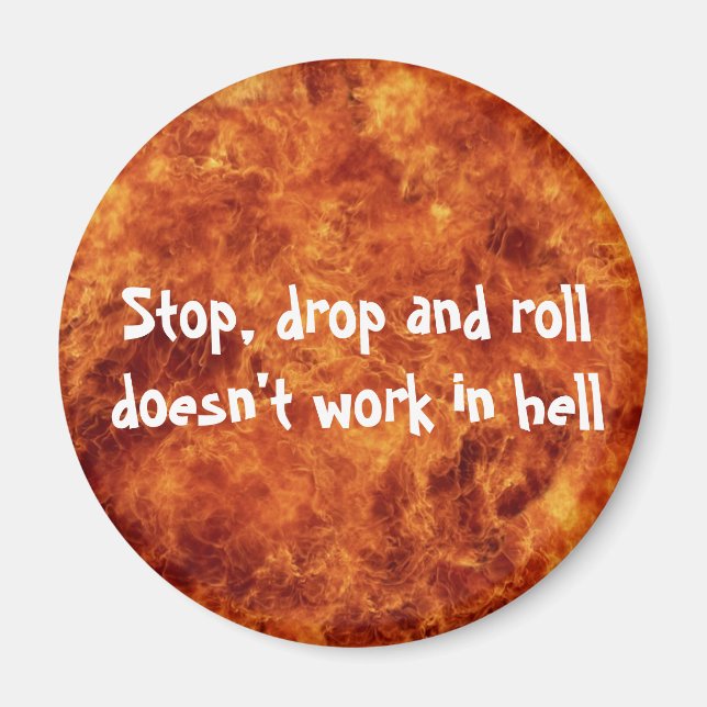 Stop, drop and roll doesn't work in hell magnet (Front)
