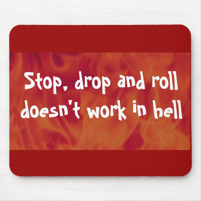 Stop, drop and roll doesn't work in hell mousepad (Front)