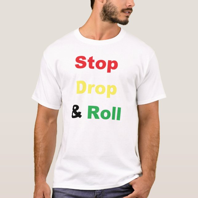 Stop Drop and Roll T-Shirt (Front)