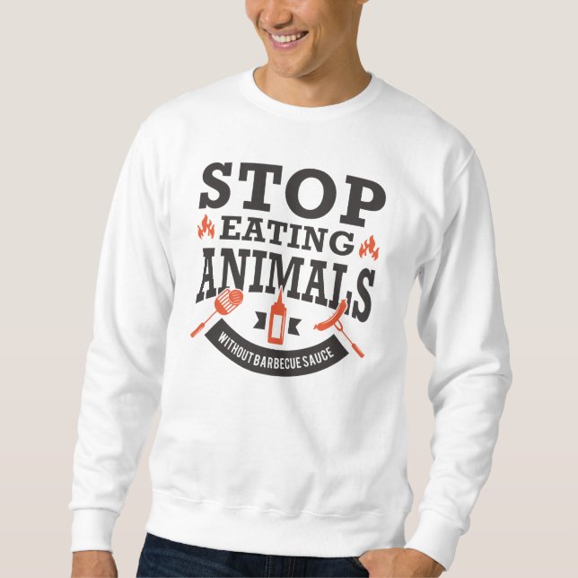 Stop Eating Animals Sweatshirt (Front)