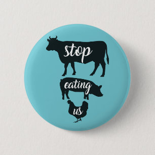 Stop Eating Us - Vegan Animal Rights Badge Button