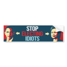 Stop Electing Idiots - Anti-Obama Anti-Hillary - -
