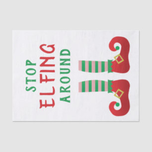 Stop Elfing Around Funny Christmas Saying Elf Tissue Paper