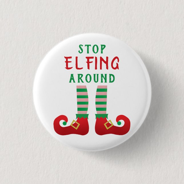 Stop Elfing Around Funny Christmas Saying Green 1 Inch Round Button (Front)