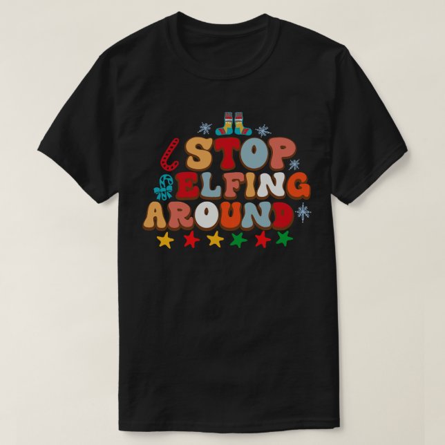 Stop Elfing Around Vintage T-Shirt (Design Front)