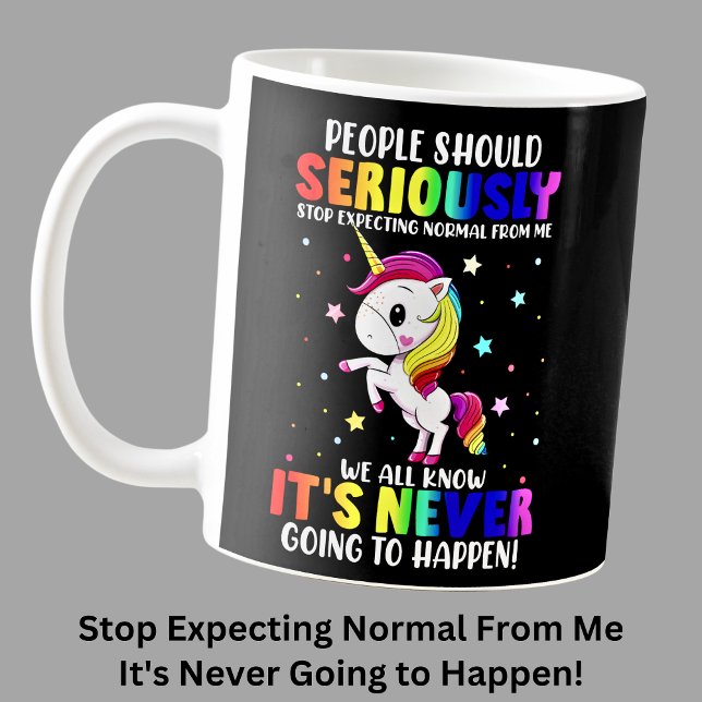 Stop Expecting Normal From Me, Funny Unicorn Coffee Mug (Creator Uploaded)