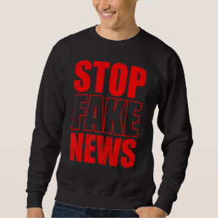 Stop Fake News Rights Journalism Journalist Press  Sweatshirt