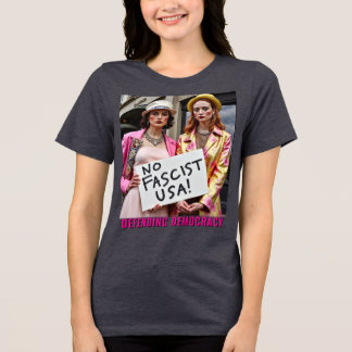Stop Fascism Defend Democracy Tri-Blend Shirt