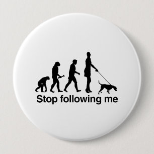 Stop Following Me 4 Inch Round Button