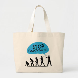 Stop Following Me! Large Tote Bag