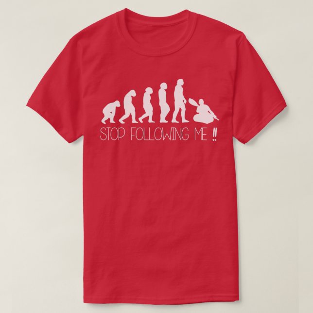 STOP FOLLOWING ME Rowing Evolution rowing birthday T-Shirt (Design Front)