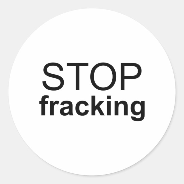 Stop Fracking Classic Round Sticker (Front)