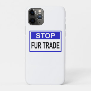 Stop Fur Trade Blue sign iPhone 11 Pro Case