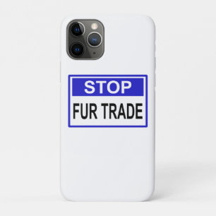 Stop Fur Trade Blue sign iPhone 11 Pro Case