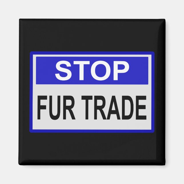 Stop Fur Trade Blue sign Magnet (Front)