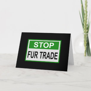 Stop Fur Trade Sign green Card