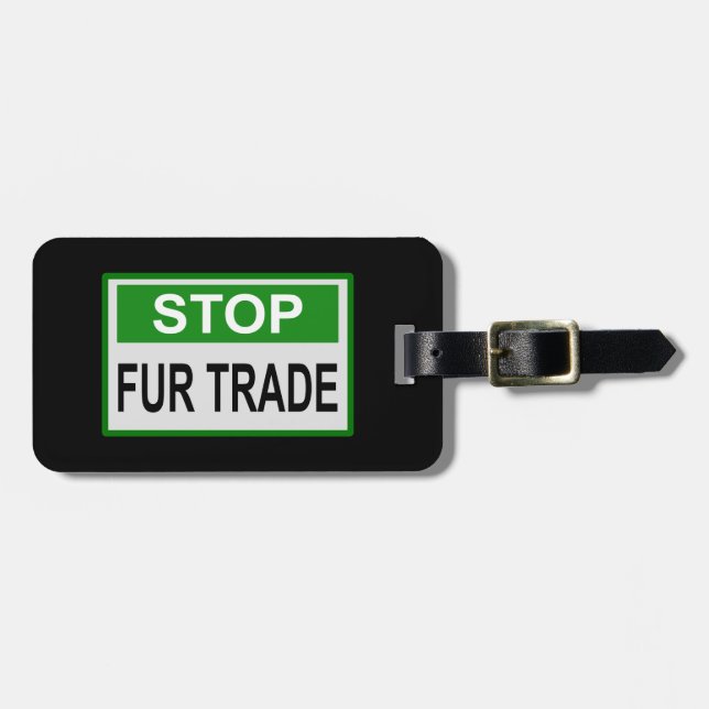 Stop Fur Trade Sign green Luggage Tag (Front Horizontal)