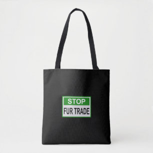 Stop Fur Trade Sign green Tote Bag