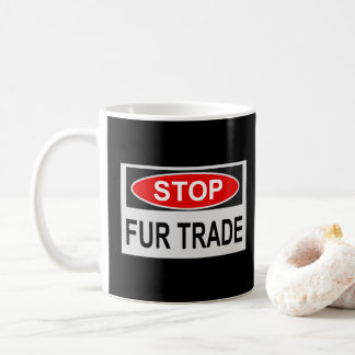 Stop Fur Trade Sign red Coffee Mug
