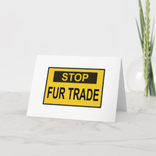 Stop Fur Trade Sign yellow Card