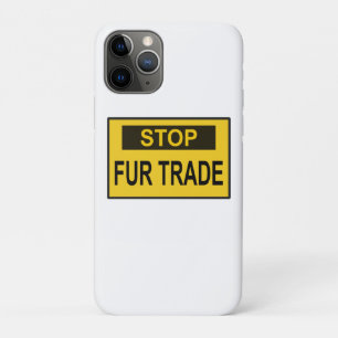 Stop Fur Trade Sign yellow iPhone 11 Pro Case