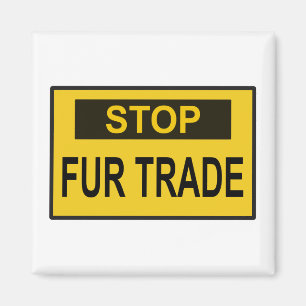Stop Fur Trade Sign yellow Magnet