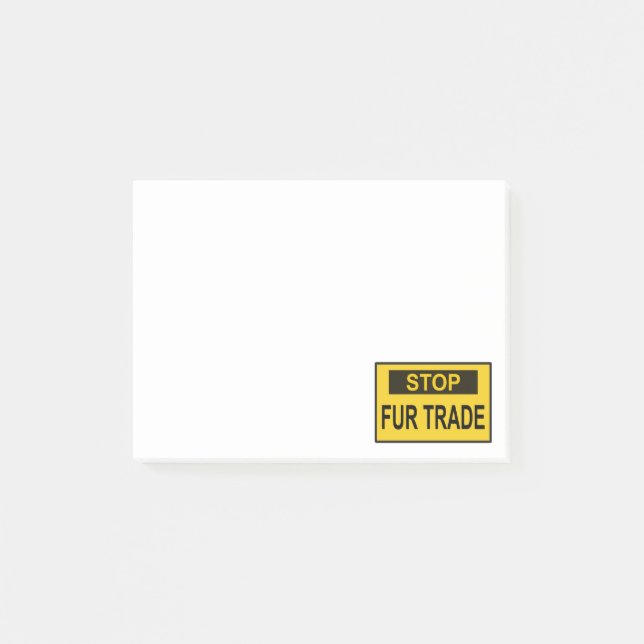 Stop Fur Trade Sign yellow Post-it Notes (Front)