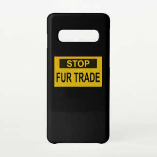 Stop Fur Trade Sign yellow Samsung Galaxy Case
