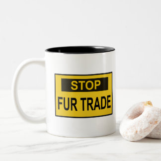 Stop Fur Trade Sign yellow Two-Tone Coffee Mug