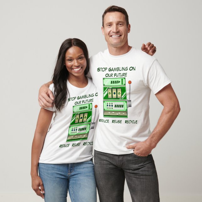 Stop Gambling On Our Future - Recycle T-Shirt (Unisex)