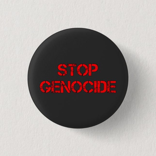 STOP Genocide | Say No to Genocide | Genocide 1 Inch Round Button (Front)