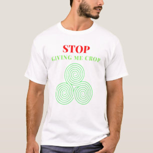 Stop Giving Me Crop Men Woman And Kid T-Shirt