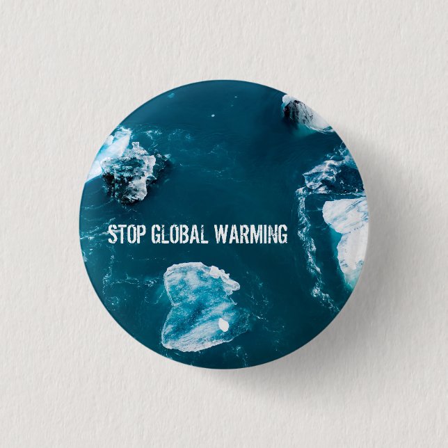 Stop Global Warming 1 Inch Round Button (Front)
