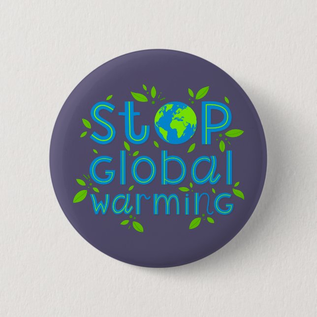 Stop Global Warming 2 Inch Round Button (Front)